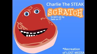 Charlie the Steak Scratch Version [upl. by Scotti363]