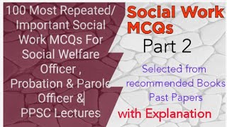 Top 100Most RepeatedImportant Social Work MCQs for PPSC LecturersSWO amp Probation amp Officer Part 2 [upl. by Ahsatin]