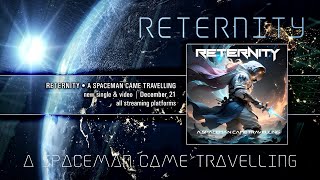 RETERNITY  A Spaceman Came Travelling official video [upl. by Ycrep]