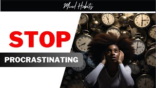 Stop Procrastinating in 2024 Tips on how to stop [upl. by Fowle]