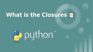 What is the closures in python [upl. by Kurtzman571]