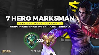 WAJIB PAKAI  7 Hero Marksman Terkuat Meta di Season 31  HERO PUSH RANK ANTI KALAH [upl. by Jaclyn]