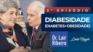 Diabetes e Obesidade Diabesidade  Dr Lair Ribeiro [upl. by Chapen]