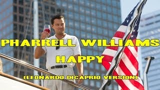 Pharrell Williams  Happy LEONARDO DICAPRIO VERSION  CopyCatChannel [upl. by Rillis774]