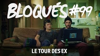 Bloqués 99  Le tour des ex [upl. by Nea430]