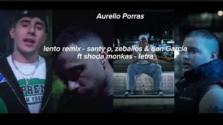 LENTO REMIX  SANTY P ZEBALLOS amp DAN GARCÍA FT SHODA MONKAS  letra [upl. by Gearard]