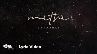 Mithi  Barabbas Official Lyric Video [upl. by Emelun]