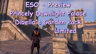 ESO Princely Dawnlight Palace and Dibellas Garden Preview [upl. by Buyers]