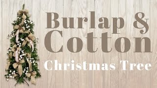 Decorating a Christmas Tree with Burlap amp Cotton [upl. by Lydnek]