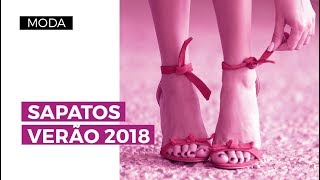 SAPATOS DO VERÃO 2018  Camila Gaio [upl. by Ykcir]