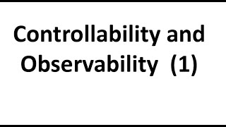 Controllability and Observability 1 [upl. by Yecram]