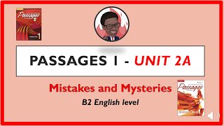 Passages Book 1 – Unit 2A Mistakes and Mysteries [upl. by Enitsyrk420]