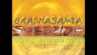 Exaltasamba  Bons Momentos [upl. by Ellga]