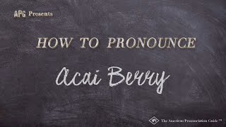 How to Pronounce Acai Berry Real Life Examples [upl. by Petr]