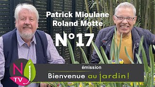 BIENVENUE AU JARDIN N°17 le grand podcast hebdomadaire de NewsJardinTV avec Patrick et Roland [upl. by Urquhart]