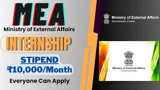 MEA Internship 2024  STIPEND ₹10000Month  Everyone Can Apply  Latest GOV Internships🔥🔥 [upl. by Ynomrah]