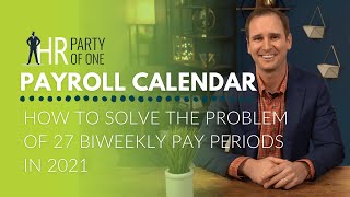 Payroll Calendar How to Solve the Problem of 27 Biweekly Pay Periods in 2021 [upl. by Idissac]