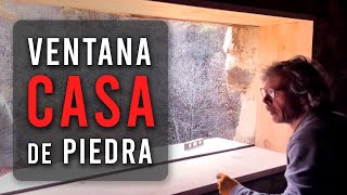 19 💥 Cómo ABRIR una VENTANA en CASA de Piedra  Construyendo en el Paraíso [upl. by Nerb110]