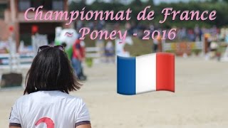 Vlog 8  Championnat de France  Poney  2016 [upl. by Aviv]