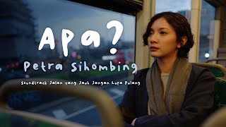 PETRA SIHOMBING  APA VIDEO LYRIC  SOUNDTRACK JALAN YANG JAUH JANGAN LUPA PULANG [upl. by Judi]