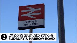 Londons Least Used Stations No2  Sudbury and Harrow Road [upl. by Yenhpad]