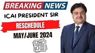 Breaking News  ICAI President Sir Press Conference CA Exam May June 2024 Reschedule  official [upl. by Notseh]