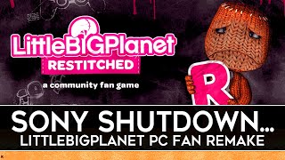 LittleBigPlanet Restitched Got SHUTDOWN by SONY [upl. by Nitin964]