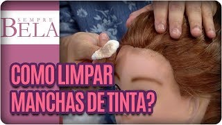 Como limpar manchas de tinta de cabelo na pele Sempre Bela 140118 [upl. by Anoirtac]