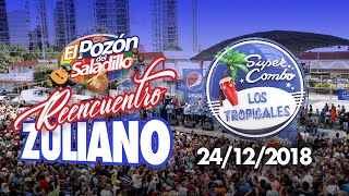 Reencuentro Zuliano 24 de diciembre 2018 Súper Combo Los Tropicales [upl. by Johnston]