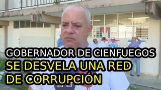 Se descubre una trama de corrupción del gobernador de Cienfuegos Alexander Corona Quintero [upl. by Diskson]