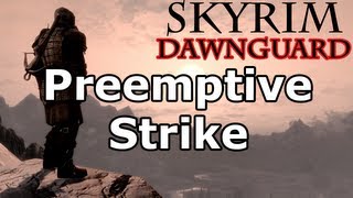 Skyrim Preemptive Strike Quest Dawnguard DLC [upl. by Danita488]