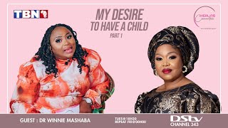 My Desire to Have a Child Dr Winnie Mashaba Part 1 [upl. by Bergess]