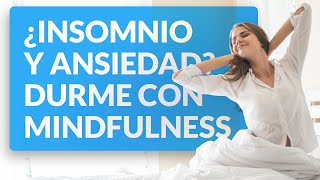 El insomnio y la ansiedad  Mindfulness para dormir [upl. by Hessney]