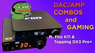 DACAmp Combos to Game With  Fiio K11 and Topping DX3 Pro Gamer Review [upl. by Etteyafal]