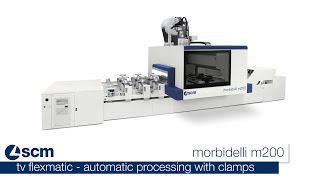 SCM morbidelli m200 – automatic processing with clamps [upl. by Binetta]