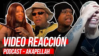 VIDEO REACCIÓN  AKAPELLAH  PODCAST 😂😂😂 [upl. by Dleifyar]