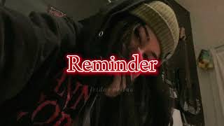 The Weeknd  Reminder Slowed  reverb  got a sweet asian chick she go lo mein [upl. by Judus813]