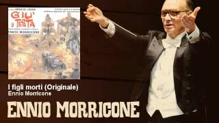 Ennio Morricone  I figli morti  Originale  Giù La Testa 1971 [upl. by Irodim]