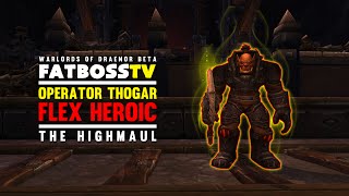 Warlords of Draenor Beta Operator Thogar  FATBOSS [upl. by Bartko615]