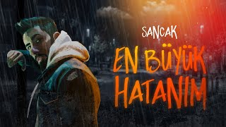 Sancak  En Büyük Hatanım [upl. by Laflam]