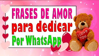 🌹FRASES de AMOR para DEDICAR en WhatsApp🌹 [upl. by Ardnayek]