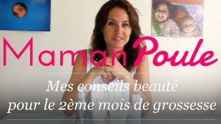 Enceinte de 2 mois  Mes conseils beauté  Maman Poule [upl. by Rimma]