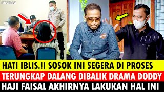 SDH TERJAWAB SOSOK INI SEGERA DI PROSES TRNGKAP DALANG DI BALIK DRAMA DODDY HAJI FAISAL VANESSA [upl. by Coretta]