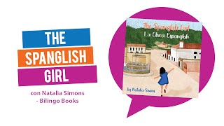 The Spanglish Girl with Natalia Simons  AUTHOR INTERVIEW  BILINGUAL CHILDRENS BOOKS [upl. by Gallenz678]