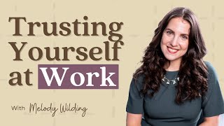 Trusting Yourself at Work  Sensitive Stories Podcast Ep 16 with Melody Wilding [upl. by Myca]