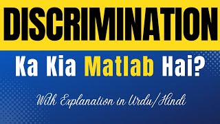 Discrimination Meaning in Urdu With Explanation  Discrimination Ka Kia Matlab Hota Hai  UrduHindi [upl. by Atiuqin]