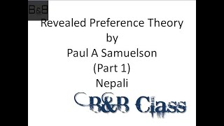 Revealed Preference Theory  Part1  Nepali  NRB Officer Third  Micro Economics  Paul A Samuelson [upl. by Aisila]