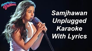 Samjhawan Unplugged Karaoke With Lyrics  Alia Bhatt  Female Karaoke [upl. by Clarissa]