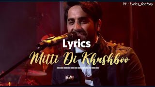 Mitti Di Khushboo  Ayushmann khurrana  Lyrics  Lyrics Factory [upl. by Noired165]