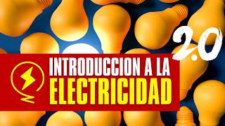 ⚡INTRODUCCION A LA ELECTRICIDAD versión mejorada  Electricidad Básica [upl. by Eirrej]